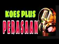 Lagu Koes Plus PERASAAN Karaoke