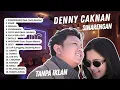 Lagu Full album Denny caknan terbaru, Denny caknan ft Bella Bonita terbaru!