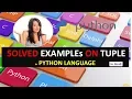 SOLVED EXAMPLES ON TUPLE IN PYTHON LANGUAGE IN HINDI