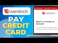 How To Pay Overstock Credit Card Full Walkthrough