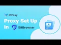 How to Set up Proxies on BitBrowser browser IPFoxy Proxy Tutorial