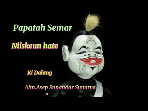 Download MP3 Papatah Semar Niiskeun Hate(Kidalang Alm KH  Asep Sunandar Sunarya)