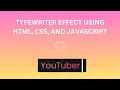 Typewriter Text Effect Typing Effect Typed Animation Typewriter Effect HTML CSS Javascript