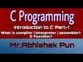 Introduction to C Programming Part 1 What is Compiler Interpreter Assembler Function