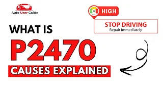 What is P2470 Engine Error Code Causes Explained