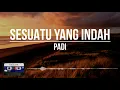 Lagu Padi - Sesuatu Yang Indah || Clear Audio (Lirik)