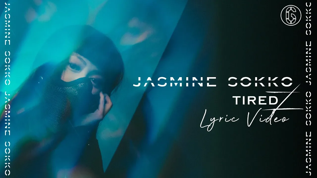 Jasmine Sokko - Tired - Lyric Video | 6CAST
