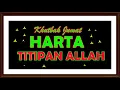 Lagu Khutbah Jumat Harta Titipan Allah