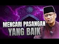 Lagu MENCARI PASANGAN YANG BAIK