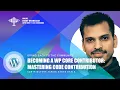 Mastering Code Contribution in WordPress Core Insights Tips - Contributor Series