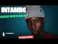 Download Lagu INTAMBO / GUESS WHO'S BACK? / AMABHUBESII / Episode 13