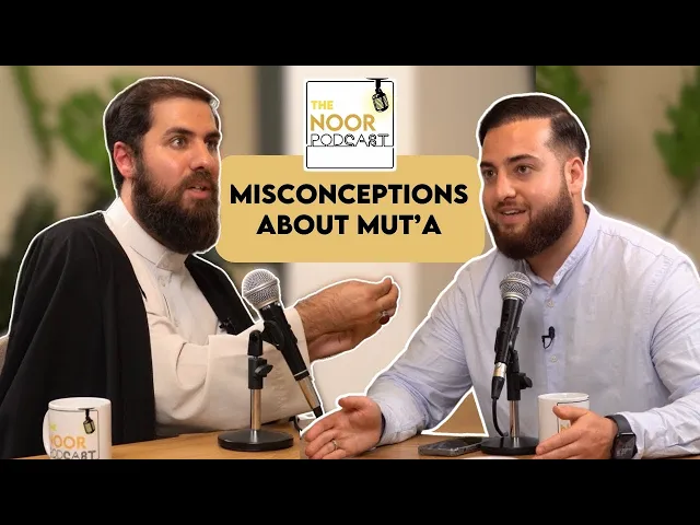 ⁣Misconceptions about Mut'a (temporary marriage) - Sayed MohammedHassan Alsheraa-The Noor Podcast #13