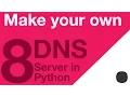 Make your Own DNS Server in Python - Part 8