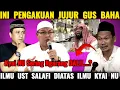 Ahirnya Gus Baha Mengakui Ilmu Ust Salafi Diatas Ilmu Kyai NU Yang Sering Ngarang Dalil 😁