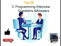 Top 25 C Programming Language Interview Questions with Answers