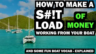 Make a $#!T Load of Money from a Boat! And Boat Vocabulary Explained – Ep 256 – Lady K Sailing