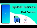 Splash Screen Best Practice Android Studio Java
