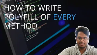 How to Write Polyfill of Every Method in Javascript