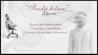 ALHAM - Сендей Болмас (OFFICIAL VIDEO)