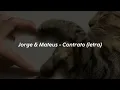 Jorge & Mateus - Contrato (letra)