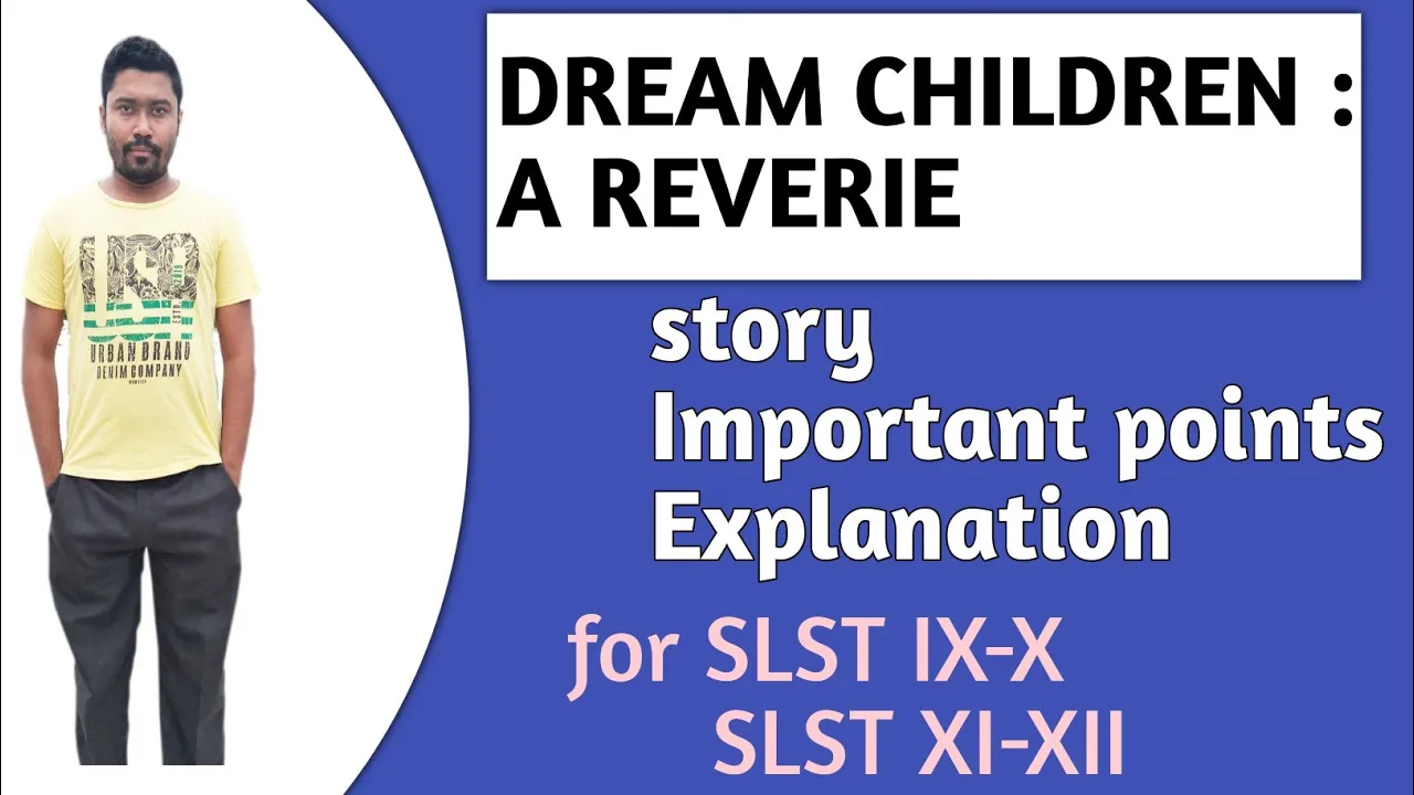 Dream Children : A Reverie by Charles Lamb|Story, Important points, explanation|for SLST IX-X,XI-xii