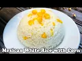 Download Lagu Authentic Mexican White Rice with Corn | Easy and Flavorful Side Dish Recipe
