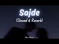 Download Lagu Sajde (Slowed \u0026 Reverb) | Arijit Singh, Nihira | Shankar-Ehsaan-Loy, Gulzar l Zesan Rahaman