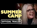 Summer Camp - Trailer 2024 Diane Keaton Kathy Bates Alfre Woodard