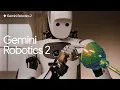Gemini Robotics 2 brings whole body intelligence to robots
