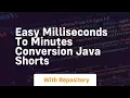 Easy milliseconds to minutes conversion java shorts