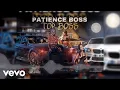 Download Lagu Patience boss - Top Boss (Official Audio)