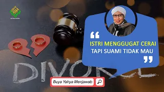 Download Istri Menggugat Cerai tapi Suami Tidak Mau - Buya Yahya Menjawab MP3