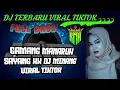 Download Lagu DJ GAMANG MANARUH SAYANG XX DJ MINANG TERBARU 2023 FULL BASS