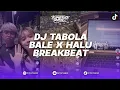 Download Lagu DJ TABOLA BALE X HALU BREAKBEAT REMIX BY OBEY DTM X BAYU PERDANA X DJ DAMONOK