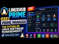 LinuxHub Prime v3 1 8 Prime Manager First Look - The Future of Linux Software Management