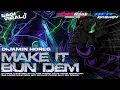 Download Lagu DJ MAKE IT BUN DEM STYLE TJAP TASSO FULL BASS HOREG NGUK NGUK YANG KALIAN CARI CARI