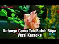 KATANYA CINTA TAK BUTUH RUPA - KARAOKE ORIGINAL‼️LAGU SLOW ROCK RIRIN ERNAWATI