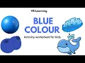 Blue colour activity for kids learning learning with fun Blue colour worksheet