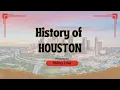 History of Houston How a Swamp Became America s Energy Capital History Love