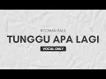 Download Lagu Tunggu Apalagi Nyoman Paul Vocal Only - No Music project | Vocal Only with Lyrics
