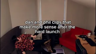old dan and phil clips that make sense after the hard launch