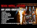 Lagu ARI LASSO - LAGU TERBAIK ┃ COVER ROCK METAL VERSION