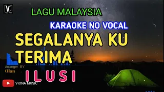 Download ILUSI - SEGALANYA KU TERIMA ( KARAOKE ) NO VOCAL | LOWER KEY NADA RENDAH | LIRIK LAGU MALAYSIA MP3