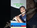 Ya Nabi Salam Alyaika Flute cover Rahat fateh ali khan Ali raza flutist
