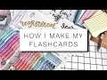 How I Make My Flashcards
