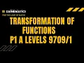 P1 TRANSFORMATION OF FUNCTIONS ALEVELS MATHS 9709