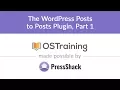 WordPress Development Lesson The WordPress Posts to Posts Plugin Part 1