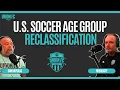 Understanding U S Soccer s New Age Group Reclassification