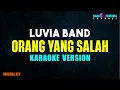 Download Lagu Luvia Band - Orang Yang Salah (Karaoke Version)