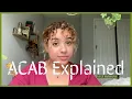 Explaining ACAB in 3 minutes